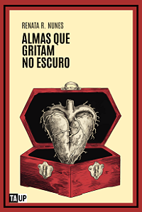 Almas que gritam no escuro - Renata Nunes