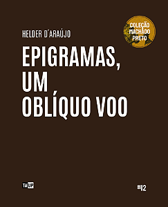 Epigramas, um oblíquo voo - Helder D´Araújo