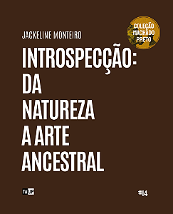 Introspecção: da Natureza a Arte Ancestral - Jackeline Monteiro