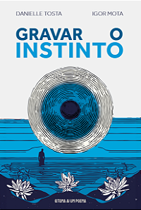 Gravar o Instinto - Danielle Tosta e Igor Mota