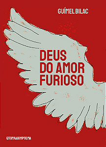 Deus do Amor Furioso - Guímel Bilac