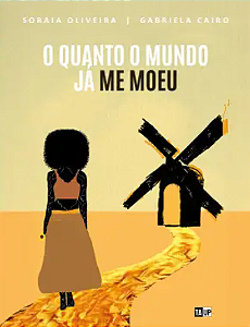 O quanto o mundo já me moeu - Gabriela Cairo e Soraia Oliveira