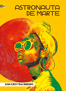 Astronauta de Marte - Ana Cristina Ribeiro
