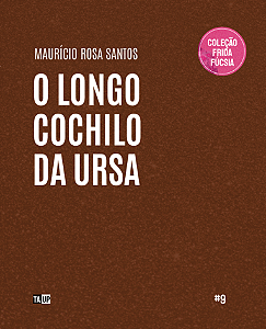O longo cochilo da ursa - Maurício Rosa