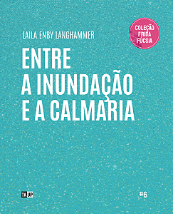 ENTRE A INUNDAÇÃO E A CALMARIA -LAILA ENBY LANGHAMMER