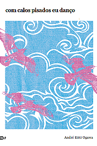Com Calos Pisados Eu Danço - André Eitti Ogawa
