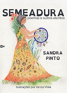 Semeadura: Poemas e Outros Escritos - Sandra Pinto