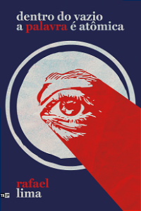 Dentro do Vazio a palavra é atômica - Rafael Lima