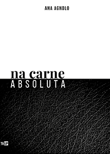 Na Carne Absoluta - Ana Agnolo