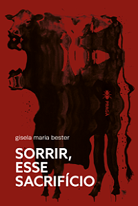 Sorrir esse sacrifício - Gisela Maria Bester