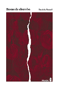 Rosas de Chumbo - Daniela Bonafé