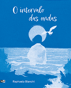 O Intervalo das Ondas - Raphaela Bianchi