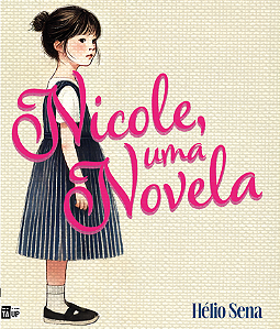 Nicole, uma novela - Hélio Sena