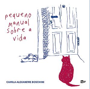 Pequeno Manual Sobre A Vida - Camila Alexandre Boschini