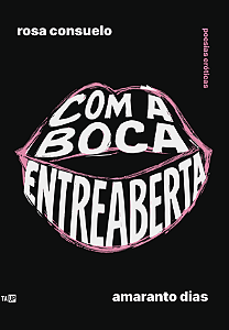 COM A BOCA ENTREABERTA - Amaranto Dias e Rosa Consuelo