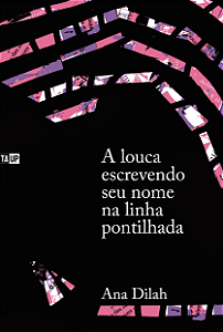 A LOUCA ESCREVENDO SEU NOME NA LINHA PONTILHADA - Ana Dilah