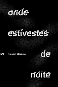 Onde estivestes de noite - Nicolas Madeira