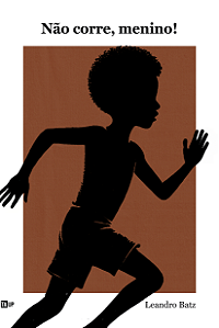 NÃO CORRE, MENINO! - Leandro Batz