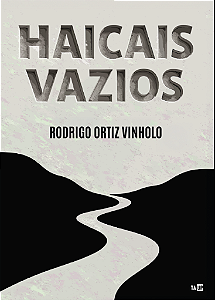 Haicais Vazios - Rodrigo Ortiz Vinholo