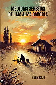 Melodias do Meu Sertão -	Dionizio Alves de Morais