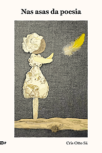Nas asas da poesia - Cris Otto Sá