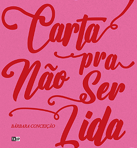 Carta Pra Não Ser Lida - Bárbara Conceição