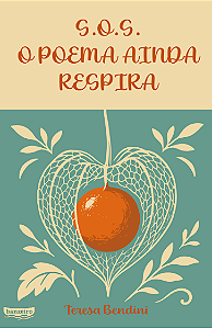 SOS: O POEMA AINDA RESPIRA, de Teresa Bendini