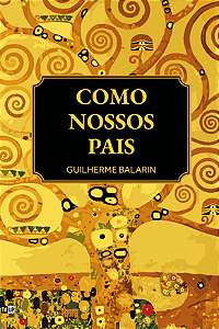 Como Nossos Pais - Guilherme Balarin