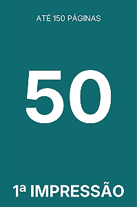 [150] TIRAGEM ADICIONAL 1ª IMPRESSÃO - 50 EXEMPLARES (LIVRO)