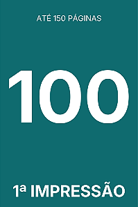 [150] TIRAGEM ADICIONAL 1ª IMPRESSÃO - 100 EXEMPLARES (LIVRO)