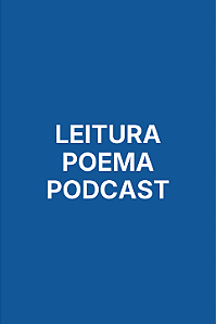 Poema em Áudio no Podcast Toma Aí Um Poema