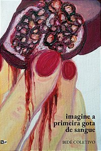 Imagine a Primeira Gota de Sangue — Bidê Coletivo