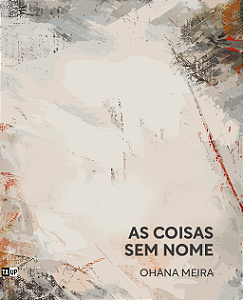 As Coisas sem Nome - Ohana Meira