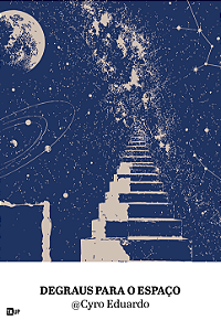 Degraus para o Espaço - Cyro Eduardo