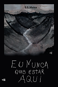 Eu nunca quis estar aqui - S.S. Maisa