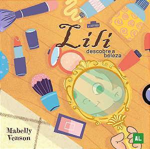 Livro Lili Descobre a Beleza de Mabelly Venson