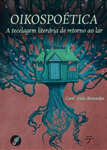 Oikospoética: A Tecelagem Literária de Retorno ao Lar