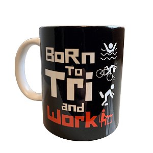 Caneca Triathlon - Black - Born To Tri And Work
