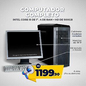 Promoção Computador Completo, Intel i5, 4GB Ram, HD500gb + Kit teclado e Mouse + Monitor de 19'
