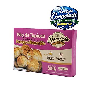 DONA CIDA - PÃO DE TAPIOCA COM FRANGO E REQUEIJÃO SEM GLÚTEN 300G