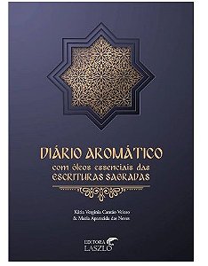 Livro Diário Aromático Com Óleos Das Escrituras Sagradas - Editora Laszlo