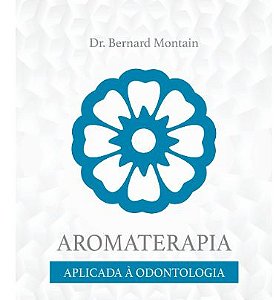 Livro Aromaterapia Aplicada a Odontologia - Laszlo