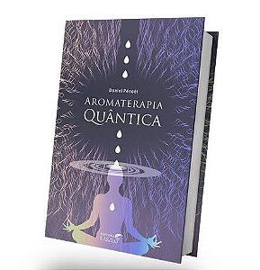 Livro Aromaterapia Quantica - Laszlo
