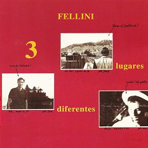 FELLINI - 3 LUGARES DIFERENTES -