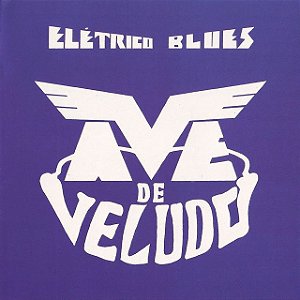 AVE DE VELUDO - ELETRICO BLUES - CD