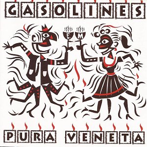 GASOLINES - PURA VENETA! - CD