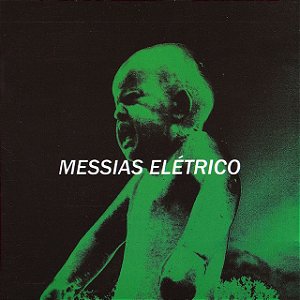 MESSIAS ELÉTRICO - MESSIAS ELÉTRICO -