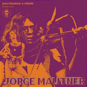 JORGE MAUTNER - PARA ILUMINAR A CIDADE -LP