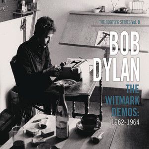 BOB DYLAN - THE WITMARK DEMOS: 1962-1964 (THE BOOTLEG SERIES VOL.9)