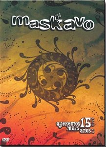 MASKAVO - QUEREMOS MAIS 15 ANOS AO VIVO - DVD